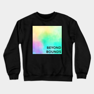 Beyond Bounds Crewneck Sweatshirt